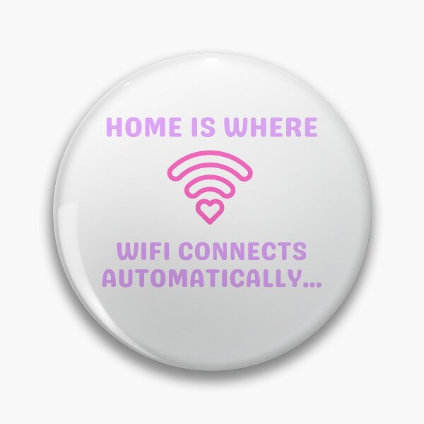 Item preview, Home is where wifi connects automatically | Home Sweet Home designed and sold by PurpleWay.