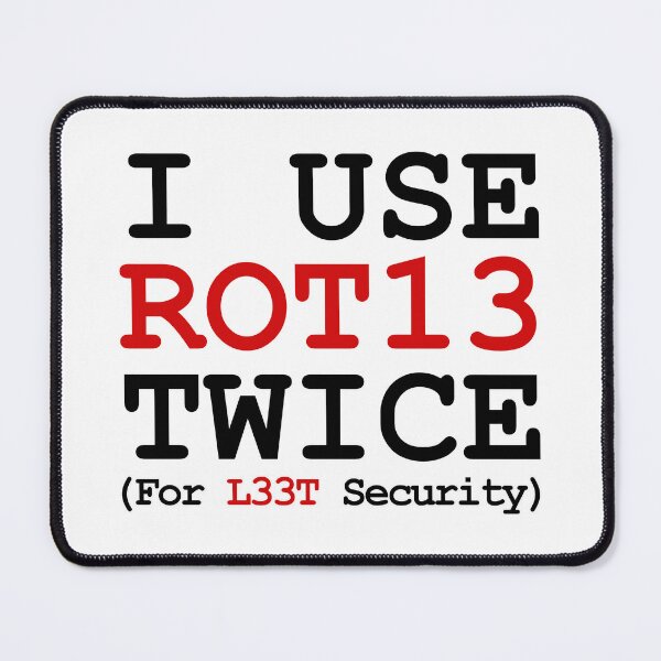 Item preview, I Use ROT13 Twice For L33T Security designed and sold by CGArtsy.