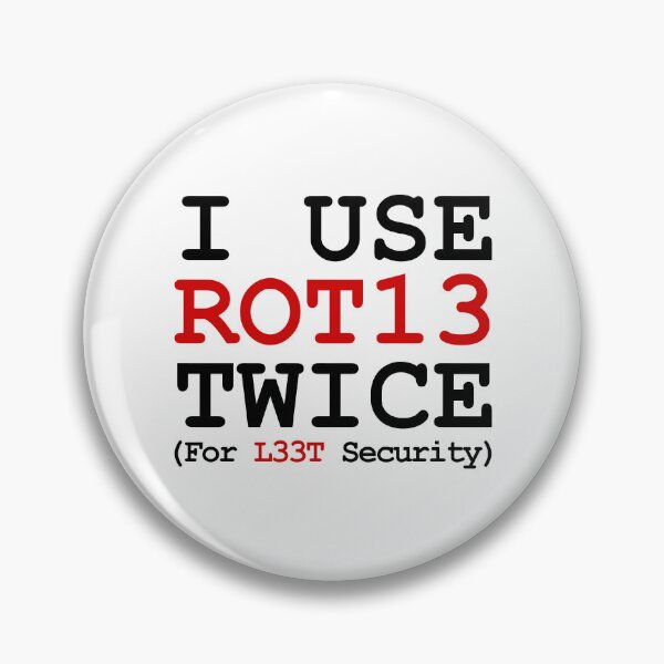 Item preview, I Use ROT13 Twice For L33T Security designed and sold by CGArtsy.
