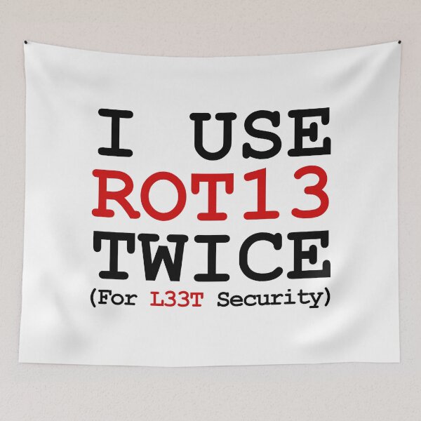 Item preview, I Use ROT13 Twice For L33T Security designed and sold by CGArtsy.