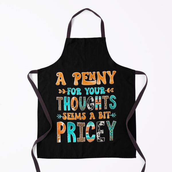 Item preview, A Penny For Your Thoughts Seems A Little Pricey designed and sold by WoodburyLake.
