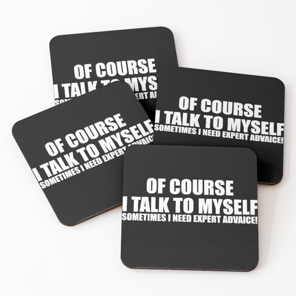 Item preview, Of Course I Talk To Myself, Sometime I Need Expert Advice! designed and sold by Pastexchange.