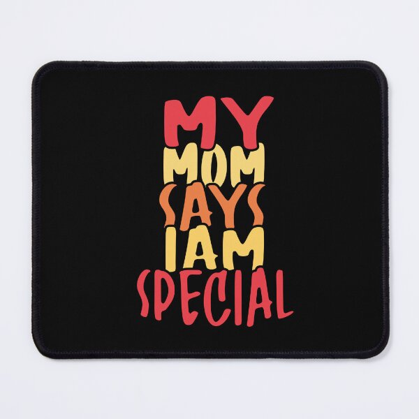 Item preview, My Mom Says I'm Special Funny Meme designed and sold by saadabs.