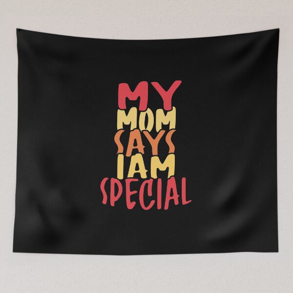 Item preview, My Mom Says I'm Special Funny Meme designed and sold by saadabs.
