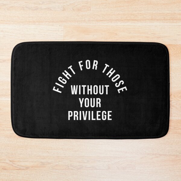 Item preview, Fight For Those Without Your Privilege designed and sold by kjanedesigns.