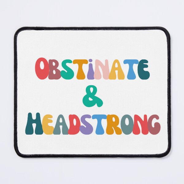 Item preview, obstinate & headstrong designed and sold by nutmeg212.