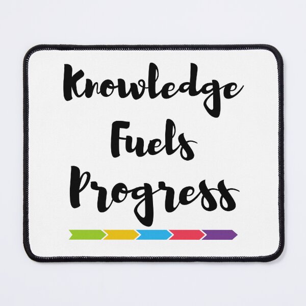Item preview, Knowledge Fuels Progress Design designed and sold by JAMTEESHOP.