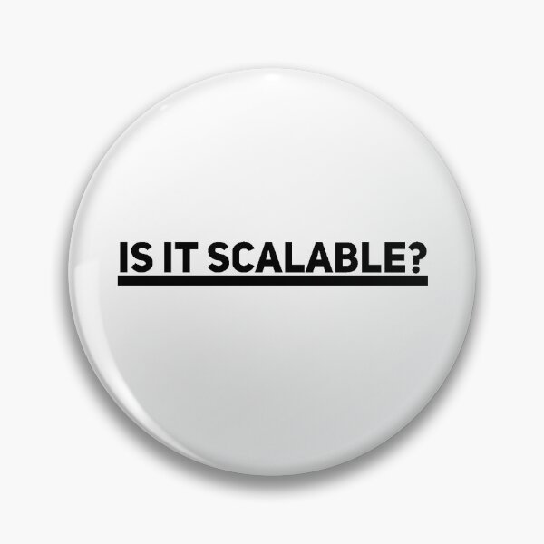 Item preview, Is It Scalable Tech Slogan designed and sold by Noise & Vapors.