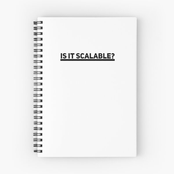 Item preview, Is It Scalable Tech Slogan designed and sold by Noise & Vapors.