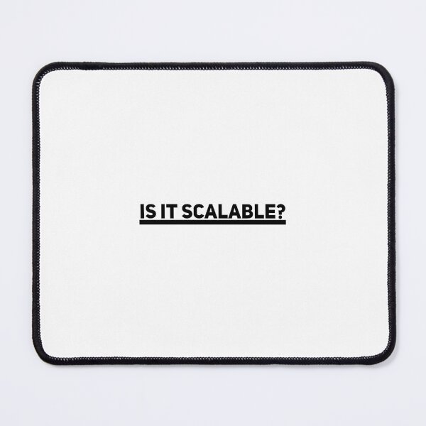 Item preview, Is It Scalable Tech Slogan designed and sold by Noise & Vapors.
