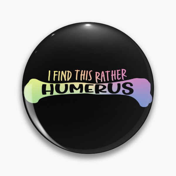 Item preview, I find this rather HUMERUS - Funny Medical Pun designed and sold by ScienceCorner.