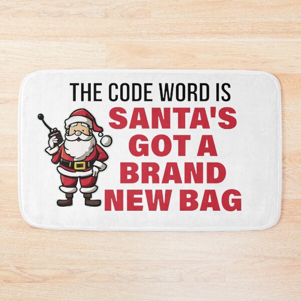 Item preview, The Code Word is Santa's Got a Brand New Bag designed and sold by beavisbob.