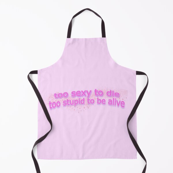 Item preview, too sexy to die, too stupid to be alive designed and sold by createandrogyny.