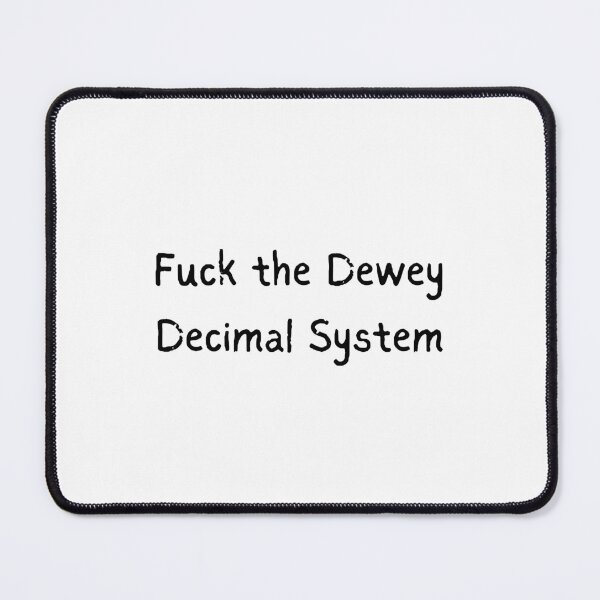 Item preview, Fuck the Dewey Decimal System | Library Art designed and sold by AnAwkwardOtter.