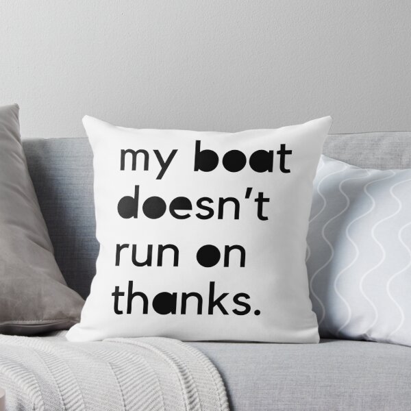 Item preview, My Boat Doesn't Run On Thanks designed and sold by KapuczeShop.