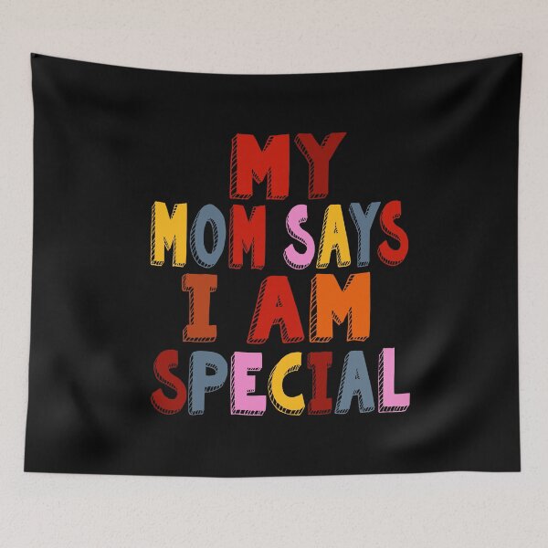 Item preview, My Mom Says I'm Special Funny Meme designed and sold by saadabs.