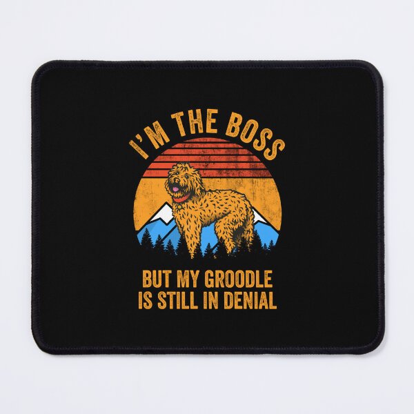 Item preview, I'm The Boss But My Groodle Is Still In Denial  designed and sold by Guarddogdrive.