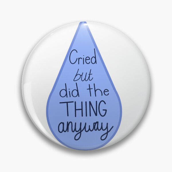 Item preview, Cried but did the THING anyway  designed and sold by Caseymax.
