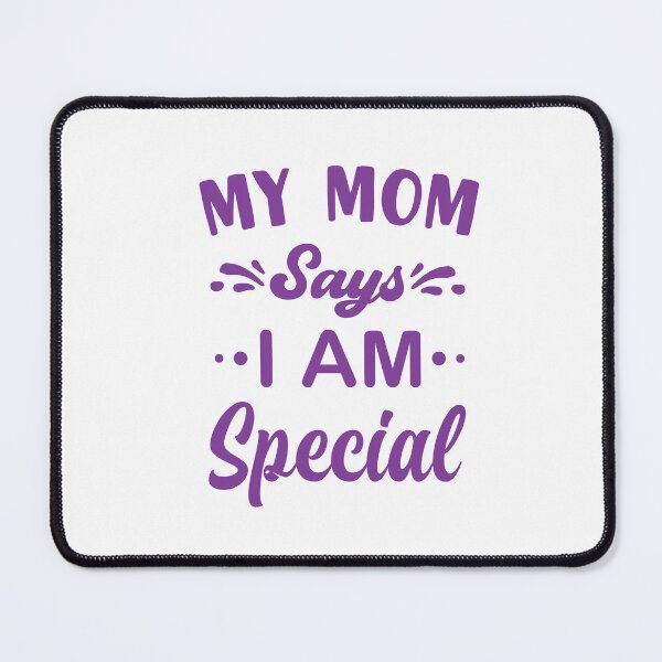 Item preview, My Mom Says I'm Special Funny Meme designed and sold by saadabs.