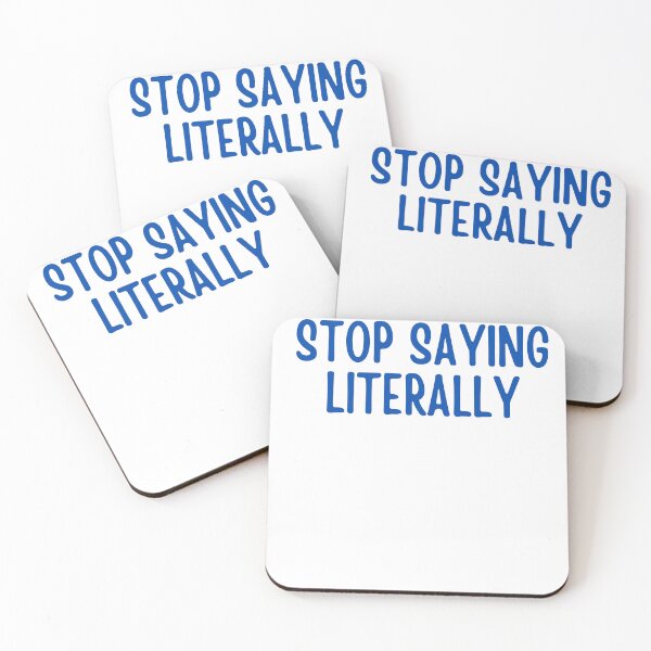 Item preview,  Stop Saying Literally Funny Humor Jokes Sarcastic designed and sold by ladylalitafanta.
