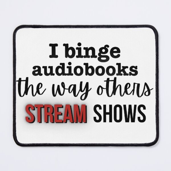 Item preview, I binge audiobooks the way others stream shows designed and sold by InkDrinker23.