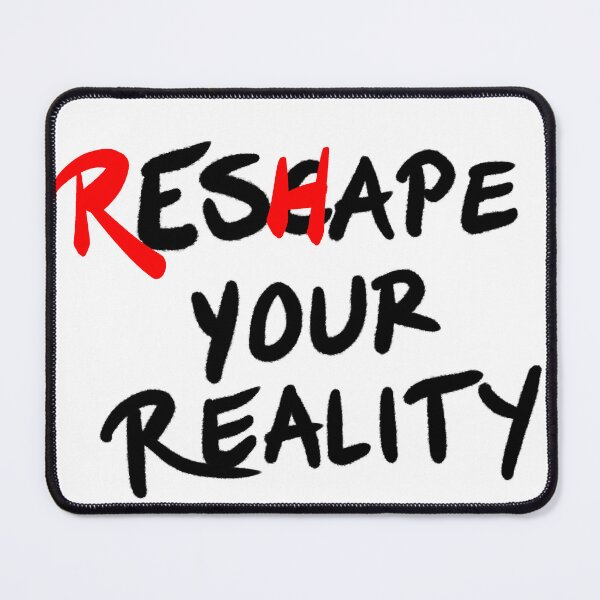 Item preview, "Reshape Your Reality" Motivational Insipriational Typography designed and sold by Nanocurry Art.