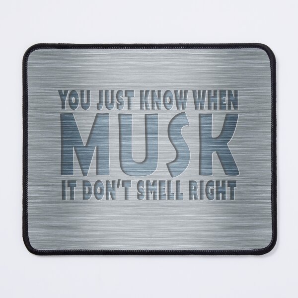 Item preview, Musk - You Just Know When It Don't Smell Right designed and sold by Fanarchist.