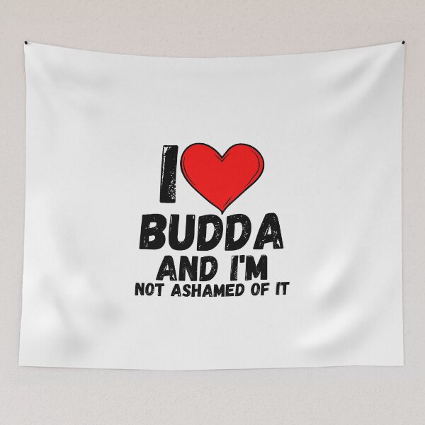 Item preview, I love Budda and  i'm not ashamed of it - a perfect symbol for anyone who loves Budda designed and sold by Bielecki-es.
