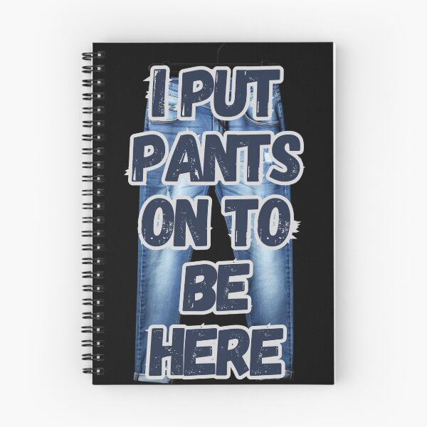 Item preview, I Put On Pants To Be Here designed and sold by Fantasy Masterpiece.