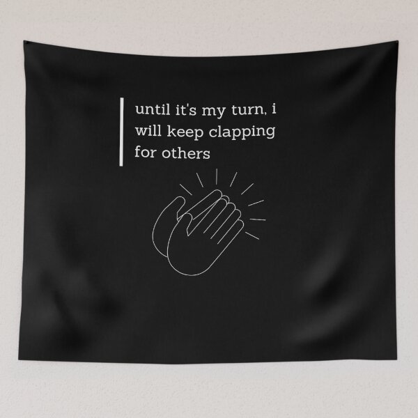 Item preview, until it's my turn i will keep clapping for others designed and sold by JuniperusArt.