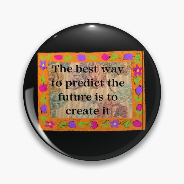 Item preview, The best way to predict the future is to create it.	 designed and sold by hidohido.