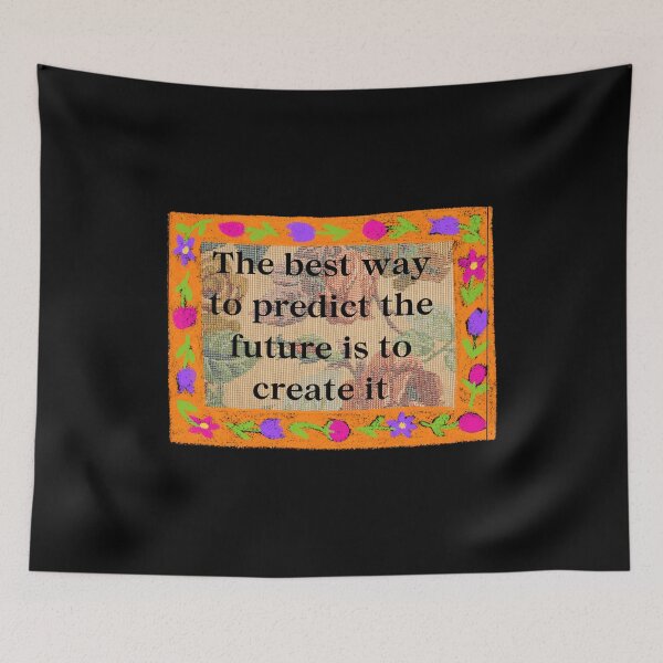 Item preview, The best way to predict the future is to create it.	 designed and sold by hidohido.