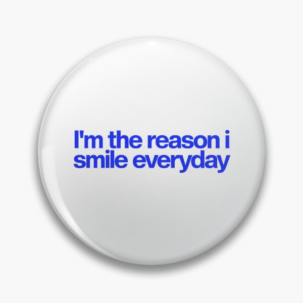 Item preview, "I'm the reason I smile everyday" designed and sold by alesarchive.