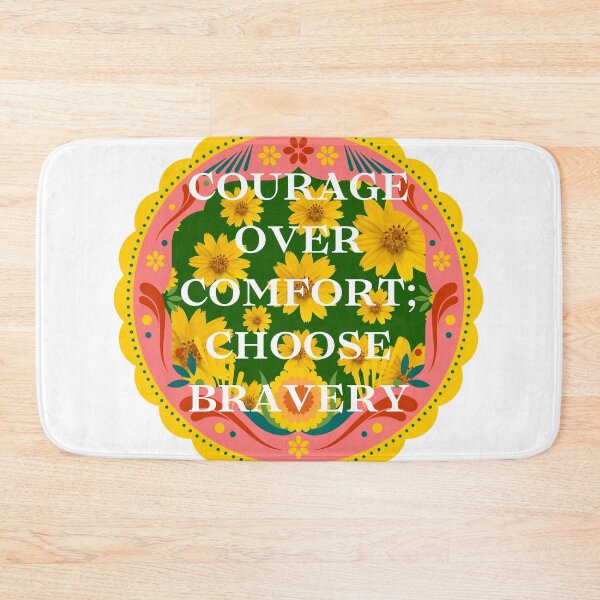 Item preview, Courage over comfort; choose bravery.	 designed and sold by hidohido.