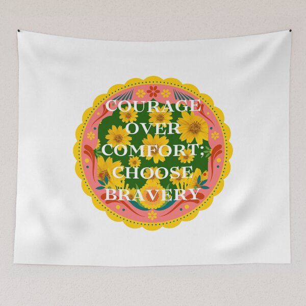 Item preview, Courage over comfort; choose bravery.	 designed and sold by hidohido.