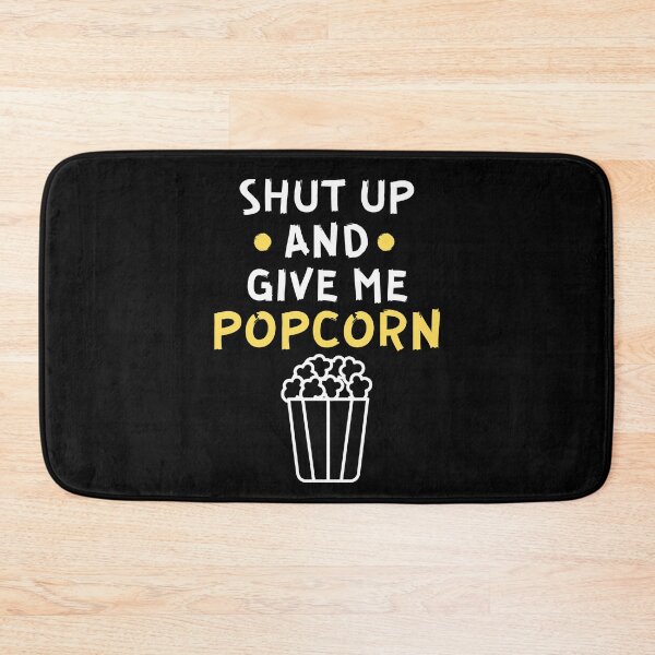 Item preview, Shut up and give me popcorn designed and sold by Gilpro Designs.