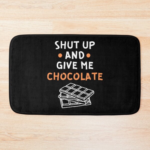 Item preview, Shut up and give me chocolate designed and sold by Gilpro Designs.