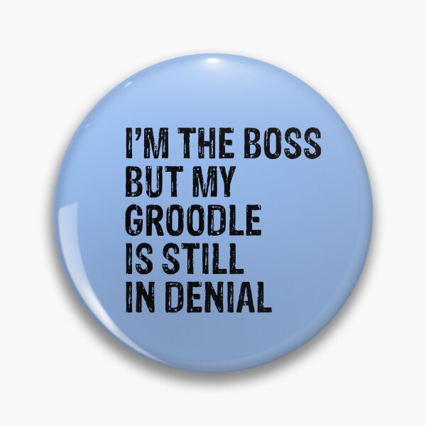 Item preview, I'm The Boss But My Groodle Still In Denial  designed and sold by Guarddogdrive.
