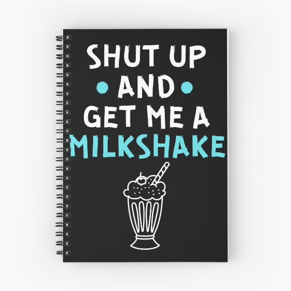 Item preview, Shut up and get me a milkshake designed and sold by Gilpro Designs.