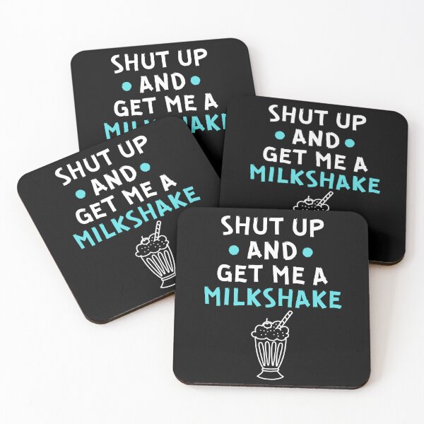 Item preview, Shut up and get me a milkshake designed and sold by Gilpro Designs.