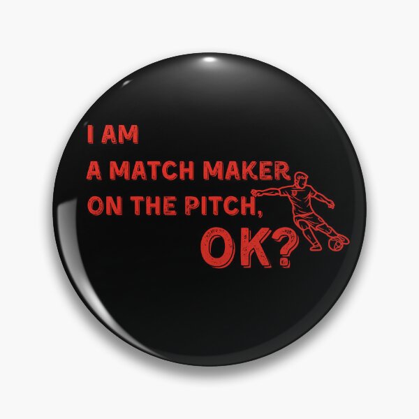Item preview, I am a match maker on the pitch, ok? no.2 designed and sold by Kasizda.