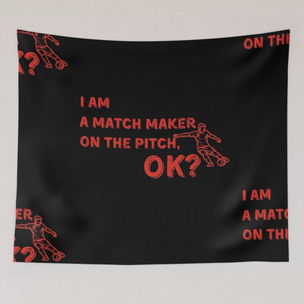 Item preview, I am a match maker on the pitch, ok? no.2 designed and sold by Kasizda.