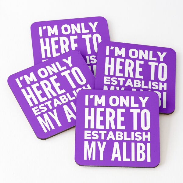 Item preview, I'm Only Here to Establish My Alibi, True Crime, True Crime Junkie, Crime Show designed and sold by DesignHouse07.