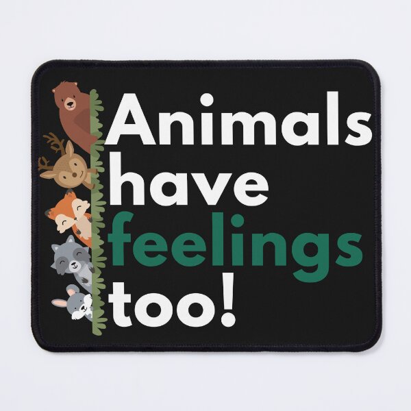 Item preview, Animals have feeling Too designed and sold by PrimeInk.