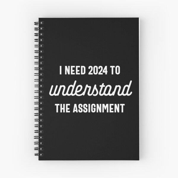 Item preview, I Need 2024 to Understand the Assignment - Funny New Year 2024 Humor (White Design) designed and sold by Spiprinto.