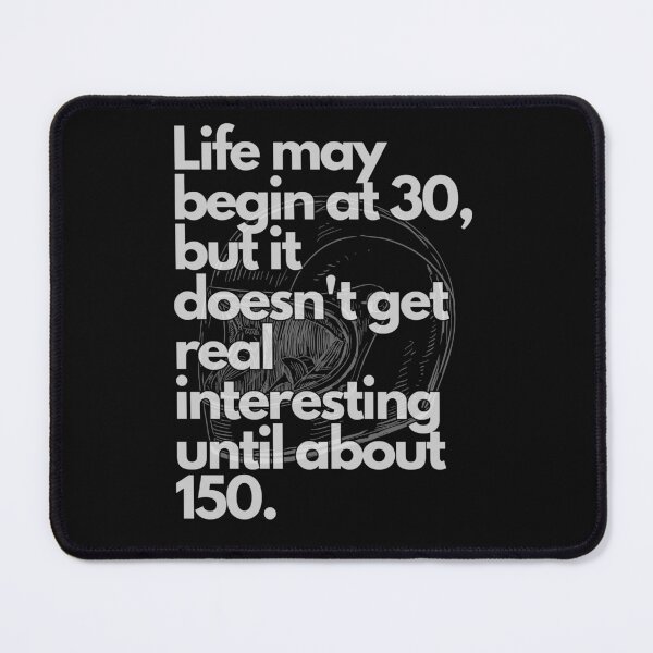 Item preview, Life may begin at 30, but it doesn't get real interesting until about 150. / Motorcycle passion designed and sold by MoreThanMotors.