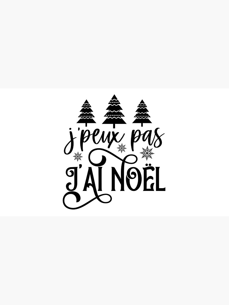 Aperçu 6 sur 6. Bob avec l'œuvre J'peux pas j'ai Noël créée et vendue par enFRANCAISsvp.