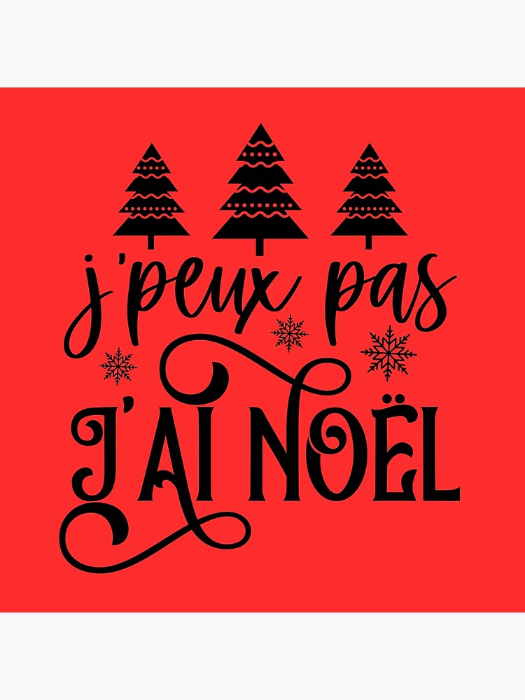 Aperçu 4 sur 4. Coussin avec l'œuvre J'peux pas j'ai Noël créée et vendue par enFRANCAISsvp.