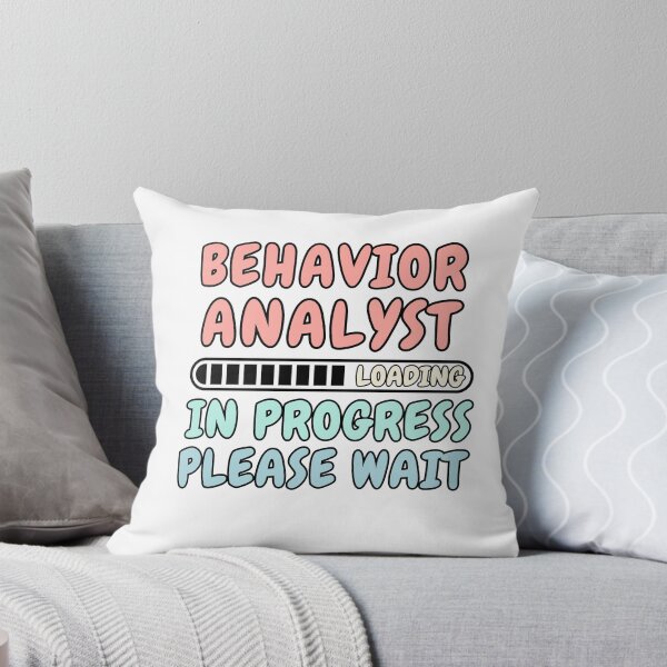 Item preview, Behavior Analyst Loading In Progress Please Wait designed and sold by HappyDelights.