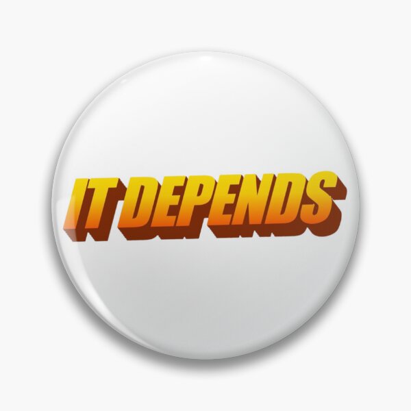 Item preview, It Depends designed and sold by Ariel DeBeer.